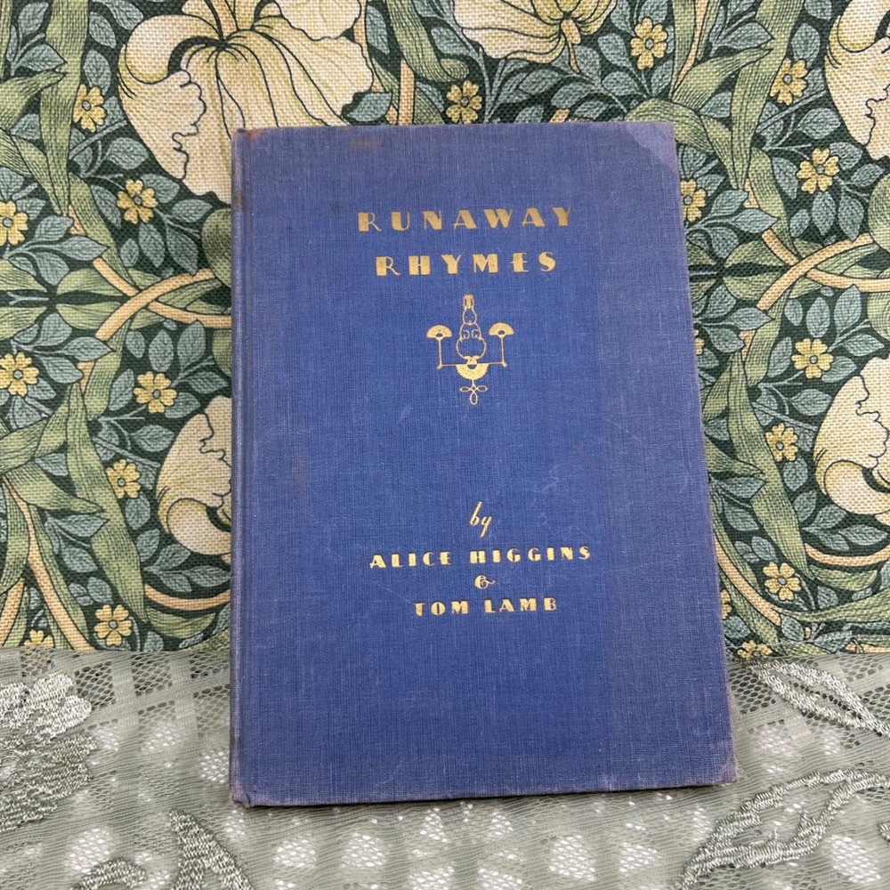 Hardcover 1931 Runaway Rhymes by Alice Higgins Illustrated Tom Lamb Poetry Book